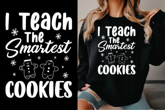 Christmas Graphics: I Teach the Smartest Cookies T-Shirt Designs