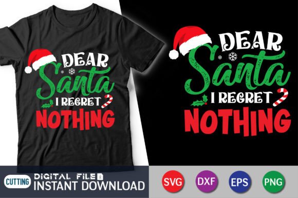 Dear Santa I Regret Nothing T-Shirt: A Festive Graphic Design