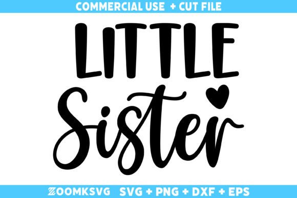 Little Sister SVG & Baby Sayings Graphics for Crafts