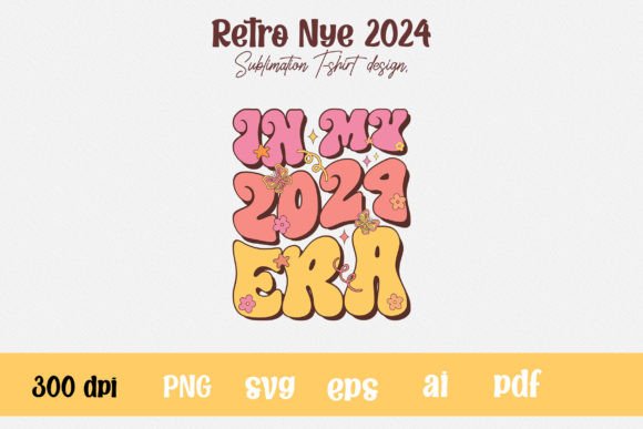 Retro in My 2024 Era: A Versatile Graphics Asset for T-Shirt Designs